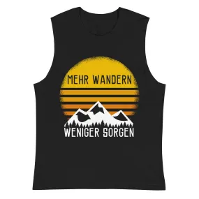 Mehr Wandern weniger Sorgen - Muskelshirt (Unisex)