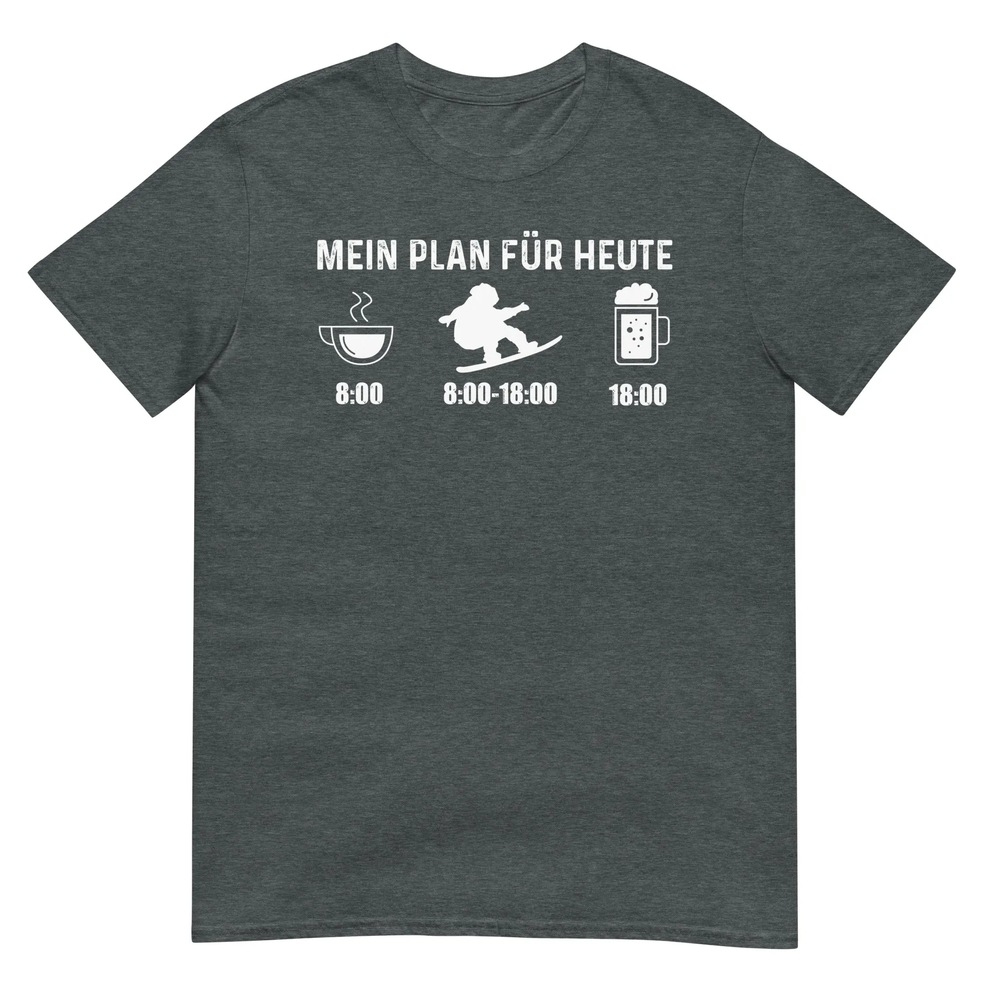 Mein Plan Für Heute - T-Shirt (Unisex)