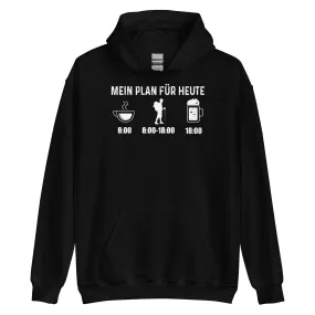 Mein Plan Für Heute - Unisex Hoodie